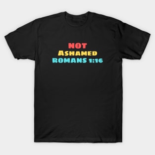 Not Ashamed | Christian Saying T-Shirt